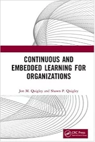 Book cover: Continuous and Embedded Learning for Organizations by Jon M. Quigley and Shawn P. Quigley. Integrating Change Orders in Microsoft Project: A Step-by-Step Guide
