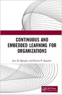 Book: Continuous and Embedded Learning for Organizations, by Jon M. Quigley and Shawn P. Quigley.